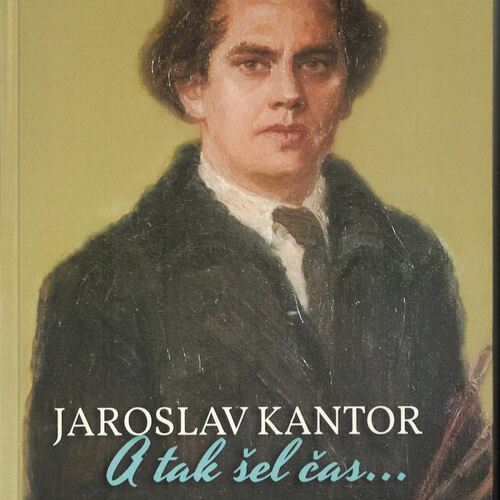 Jaroslav Kantor – A tak šel čas…